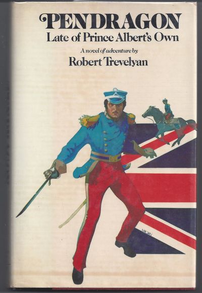 Pendragon, Late of Prince Albert's Own: A Novel of Adventure
