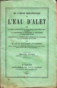cover of De l'emploi thérapeutique de l'Eau d'Alet dans les Convalescences des fièvres graves et des maladies aigués en général, les Dyspepsies, la Migraine, la Chlorose et l'Etat nerveux. Avec quelques considérations théorique et pratiques sur ces diverses affections. Neuvième édition, augmentée d'observations nouvelles