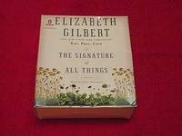 The Signature of All THings by Gilbert, Elizabeth - 2013