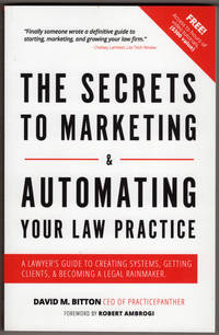 The Secrets To Marketing & Automating Your Law Practice: A Lawyers Guide To Creating Systems,...