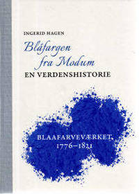 Blåfargen fra Modum. En verdenshistorie.…