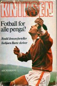 Kniksen. Fotball for alle penga?