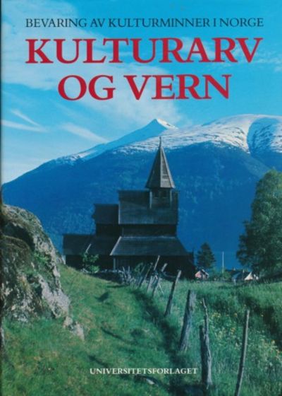 Kulturarv og vern. Bevaring av kulturminner i…