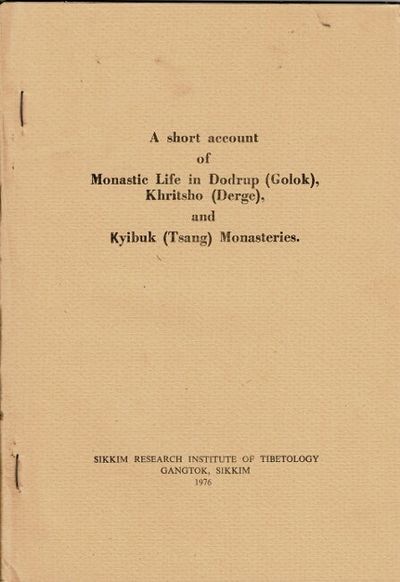 A short account of monastic life in Dodrup (Golok), Khritsho (Derge) and Kyibuk (Tsang) Monasteries