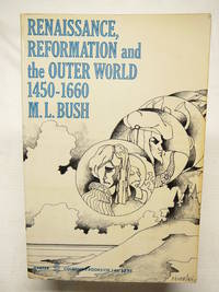 RENAISSANCE, REFORMATION AND THE OUTER WORLD, 1450-1660