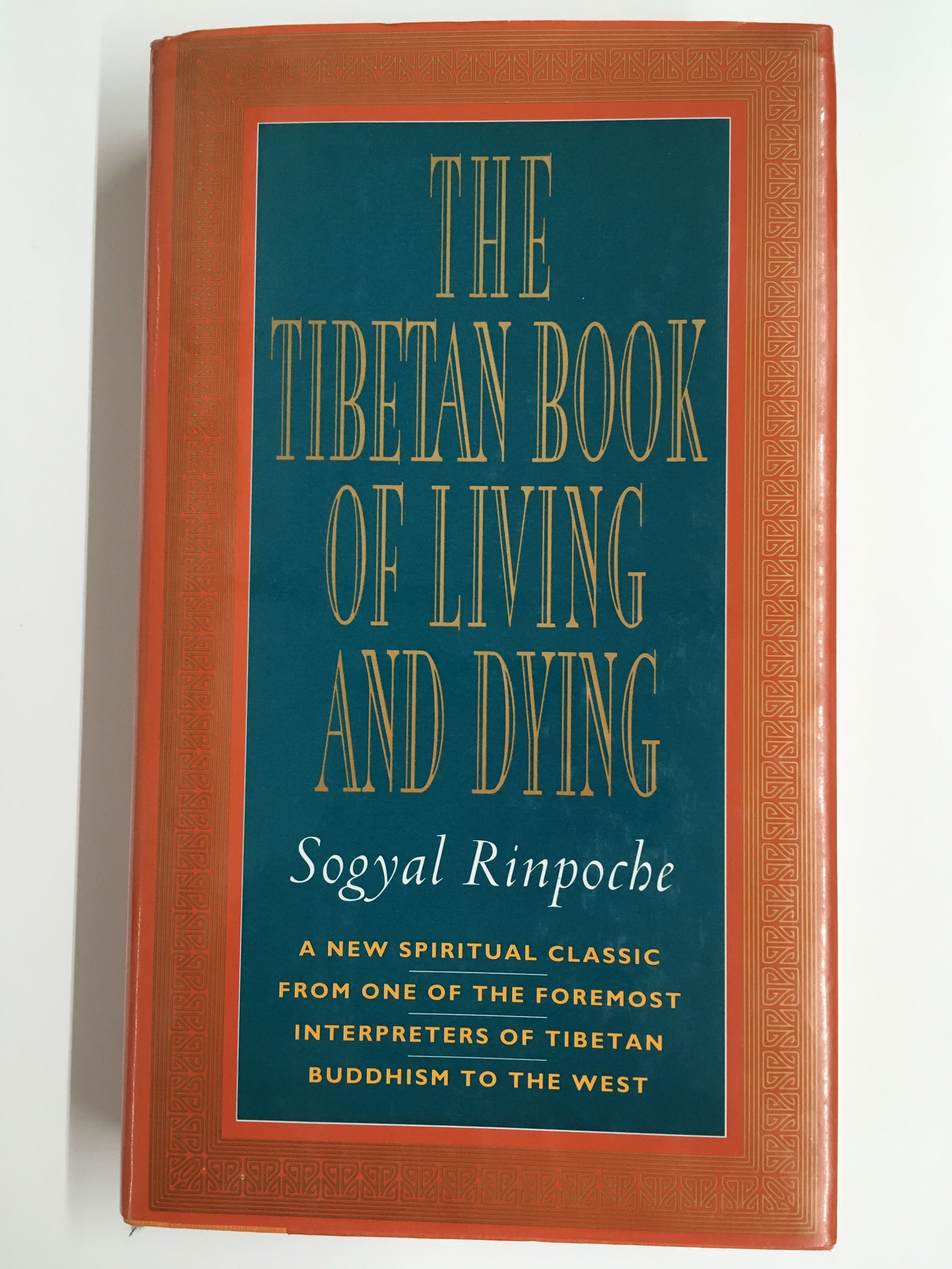 The Tibetan Book of Living and Dying: A New Spiritual Classic from