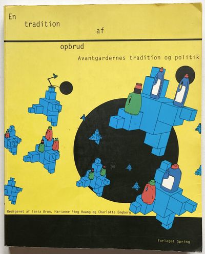 En tradition af opbrud. Avantgardernes tradition…