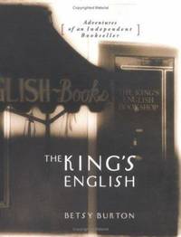The King's English : Adventures of an Independent Bookseller