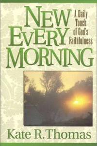 New Every Morning : A Daily Touch of God's Faithfulness