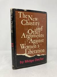 New Chastity and Other Arguments Against Women's Liberation