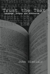 image of Trust the Text: Language, Corpus and Discourse