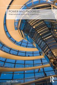 Power and Progress: International Politics in Transition