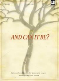 And Can It Be? : Hymn Enhancements for Piano and Organ