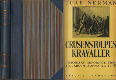 CRUSENSTOLPES KRAVALLER. Historiskt reportage…
