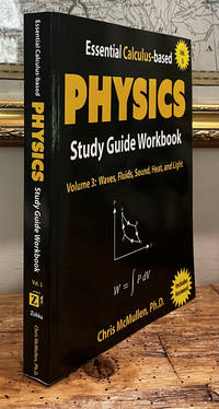 Essential Calculus-based Physics Study Guide Workbook Volume 3: Waves, Fluids, Sound, Heat, and...