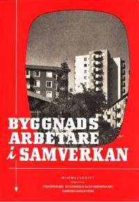Byggnadsarbetare i samverkan. Minnesskrift…