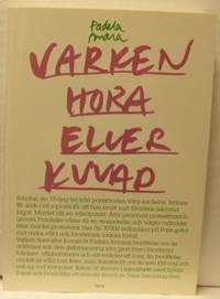 Varken hora eller kuvad.
