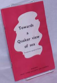 image of Towards a Quaker View of Sex an essay by a group of Friends