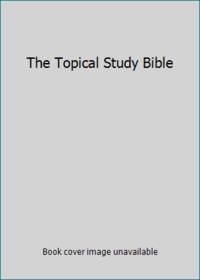 The Topical Study Bible