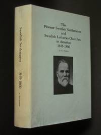 image of The Pioneer Swedish Settlements and Swedish Lutheran Churches in America 1845-1860