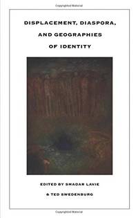 Displacement, Diaspora, and Geographies of Identity