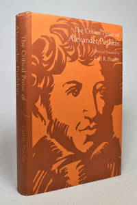 The Critical Prose of Alexander Pushkin With Critical Essays by Four Russian Romantic Poets