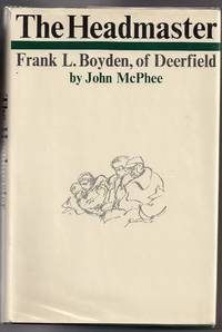 image of The Headmaster; Frank L. Boyden, of Deerfield