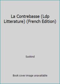 La Contrebasse (Ldp Litterature) (French Edition)
