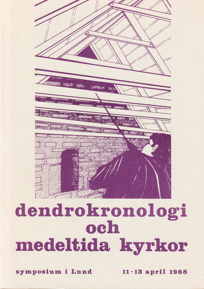 Dendrokronologi och medeltida kyrkor. Symposium i…