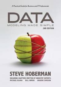 Data Modeling Made Simple : A Practical Guide for Business and IT Professionals