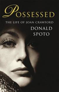 Possessed: The Life of Joan Crawford by Spoto, Donald