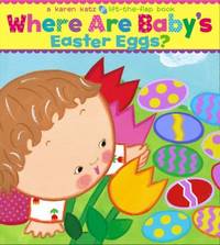 Where Are Baby's Easter Eggs? : A Lift-The-Flap Book