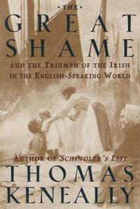 The Great Shame: And the Triumph of the Irish in the English-Speaking World