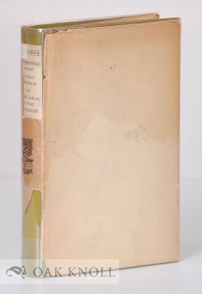 CORRESPONDENCE BETWEEN THOMAS JEFFERSON AND PIERRE SAMUEL DU PONT DE N EMOURS 1798-1817