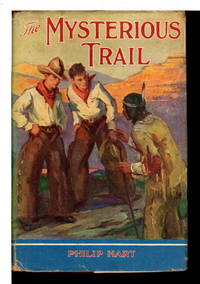 THE MYSTERIOUS TRAIL: Philip Hart Adventure series #3. by Philip Hart - Hardcover - (1934) - from Bookfever.com, IOBA (SKU: 70674)