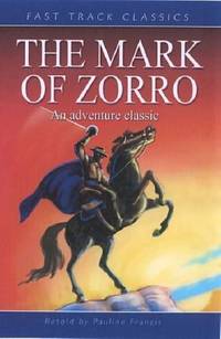 cover of The Mark of Zorro: An Adventure Classic (Fast Track Classics)