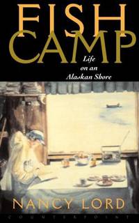 Fishcamp Life on an Alaskan Shore : Life on an Alaskan Shore