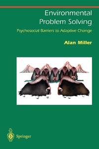 Environmental Problem Solving : Psychosocial Barriers to Adaptive Change