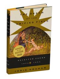 The Dream of The Unified Field. Selected Poems 1974-1994