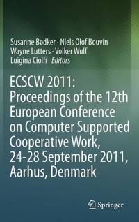 ECSCW 2011: Proceedings of the 12th European Conference on Computer Supported Cooperative Work,...