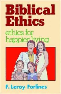 Biblical Ethics: Ethics for Happier Living