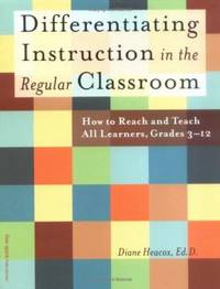 Differentiating Instruction in the Regular Classroom : How to Reach and Teach All Learners,...