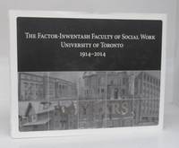 The Factor-Inwentash Faculty of Social Work, University of Toronto 1914-2014