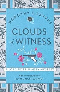 Clouds of Witness: From 1920 to 2023, classic crime at its best (Lord Peter Wimsey Mysteries)