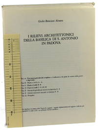 I Rilievi Architettonici Della Basilica di S. Antonio in Padova