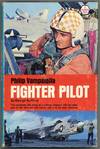 Philip Vampatella: Fighter Pilot. The complete life story of a college dropout who became one of the first aircraft carrier pilots to fly over Vietnam