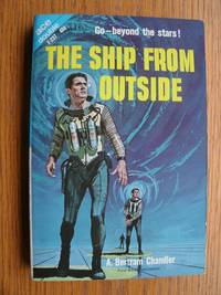 The Ship From Outside / Beyond the Galactic Rim # F-237 by Chandler, A. Bertram - 1963