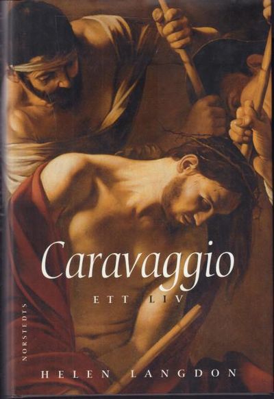 Caravaggio. Ett liv.