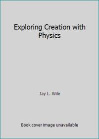 Exploring Creation Physics Solutions & Tests Manual Second Edition