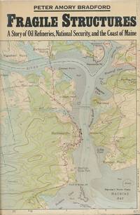 Fragile Structures: a Story of Oil Refineries, National Security, and the  Coast of Maine